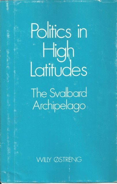 Willy Ostreng - Politics in High Latitudes, E-bok