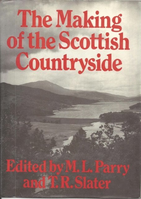 T.R. Slater, M.L. Parry - Making of the Scottish Countryside, E-bok