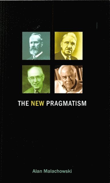 Alan Malachowski - New Pragmatism, E-bok