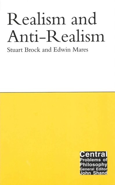 Edwin Mares, Stuart Brock - Realism and Anti-Realism, E-bok