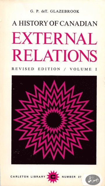G.P. de T. Glazebrook - History of Canadian External Relations, E-bok