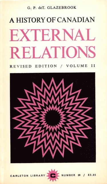 G.P. de T. Glazebrook - History of Canadian External Relations, E-bok