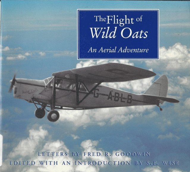 Fred R. Goodwin, S.F. Wise - Flight of Wild Oats, E-bok