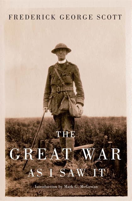 Mark G. Mcgowan, Frederick George Scott - Great War as I Saw It, E-bok