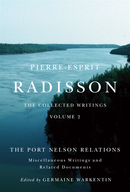 Germaine Warkentin - Pierre-Esprit Radisson: The Collected Writings, Volume 2, E-bok