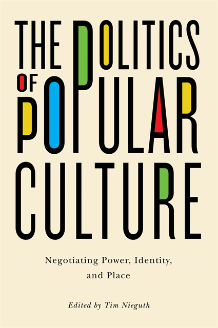 Tim Nieguth - Politics of Popular Culture, E-bok