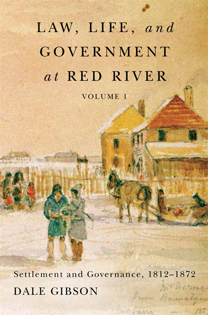 Dale Gibson - Law, Life, and Government at Red River, Volume 1, E-bok