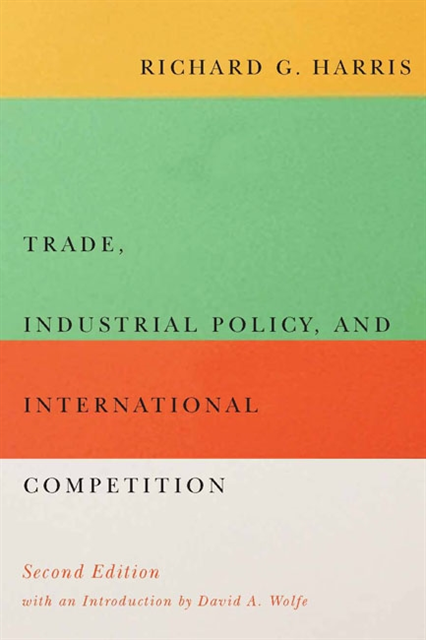Richard G. Harris - Trade, Industrial Policy, and International Competition, Second Edition, E-bok