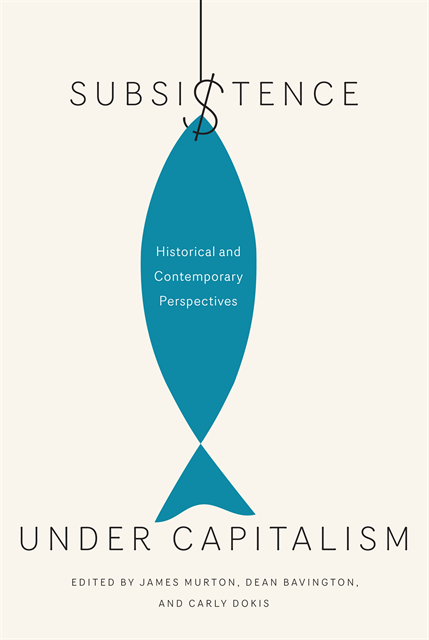 Carly Dokis, Dean Bavington, James Murton - Subsistence under Capitalism, E-bok