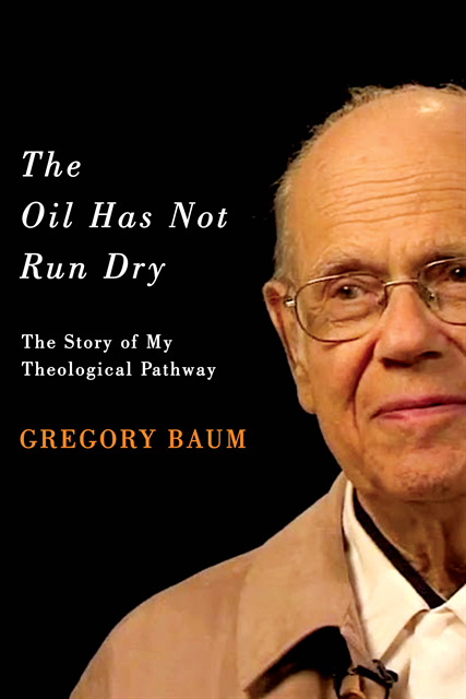 Gregory Baum - Oil Has Not Run Dry, E-bok
