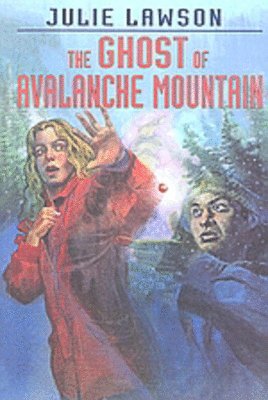 Julie Lawson - The Ghost of Avalanche Mountain: Volume 3, Häftad