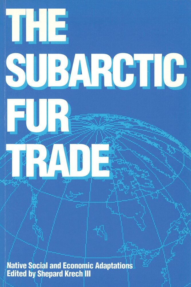 Shepard Krech III - Subarctic Fur Trade, Häftad. Tillgänglighet: Tillfälligt slut