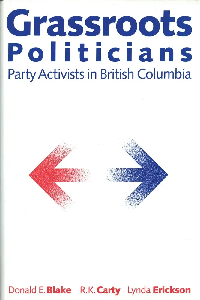 Donald E. Blake, R. Kenneth Carty, Lynda Erickson - Grassroots Politicians, Häftad. Tillgänglighet: Tillfälligt slut