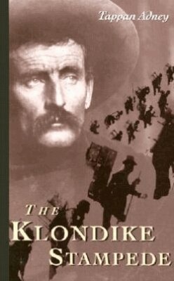 Tappan Adney - Klondike Stampede, Häftad. Tillgänglighet: Tillfälligt slut