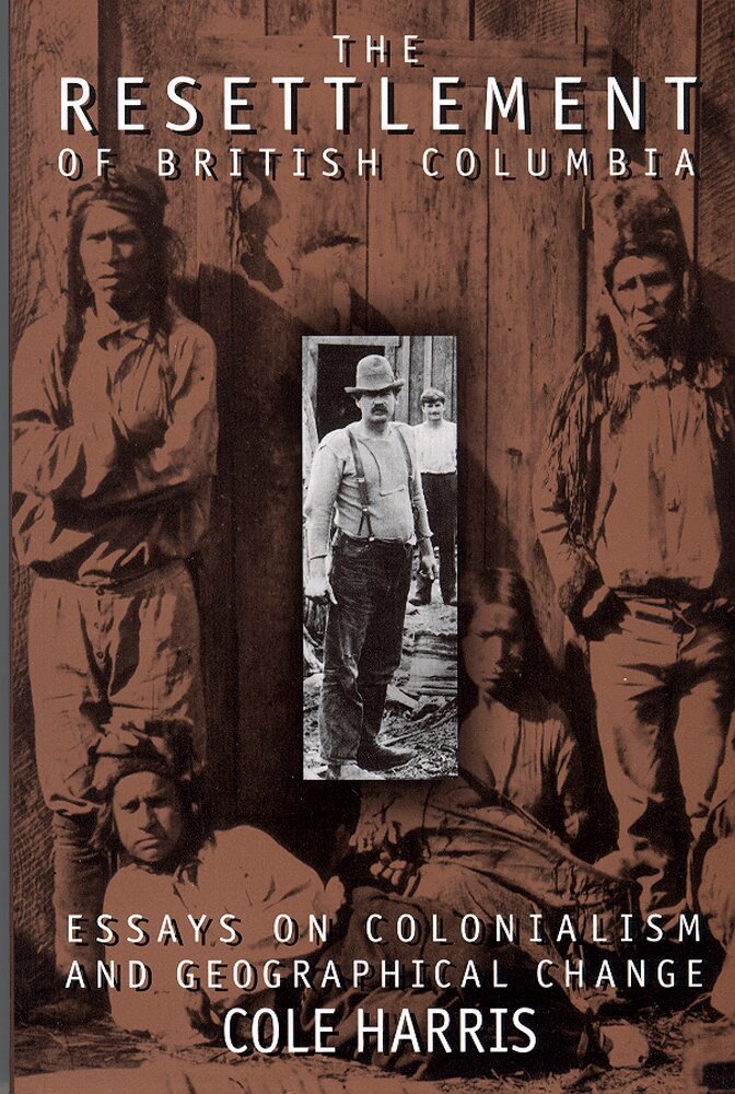 Cole Harris - Resettlement of British Columbia, Häftad. Tillgänglighet: Tillfälligt slut
