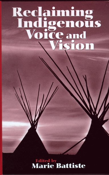 Reclaiming Indigenous Voice and Vision av Marie Battiste