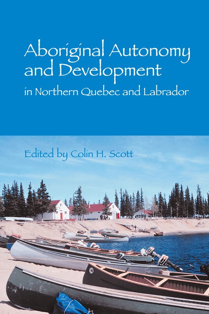 Colin Scott - Aboriginal Autonomy and Development in Northern Quebec and Labrador, Häftad. Tillgänglighet: Tillfälligt slut