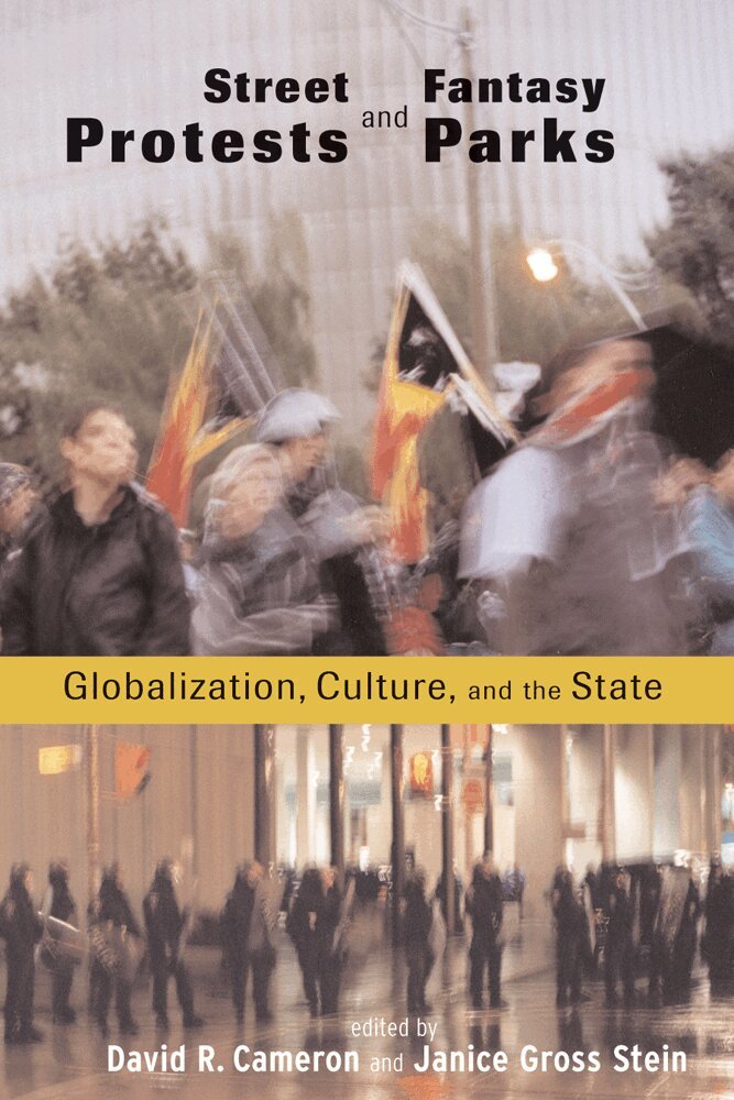 David R. Cameron, Janice Gross Stein - Street Protests and Fantasy Parks, Häftad. Tillgänglighet: Tillfälligt slut