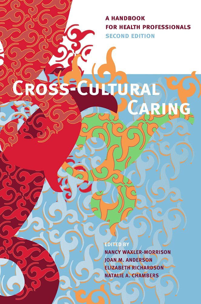 Nancy Waxler-Morrison, Joan M. Anderson, Elizabeth Richardson, Natalie A. Chambers - Cross-Cultural Caring, 2nd Ed., Häftad. Tillgänglighet: Tillfälligt slut