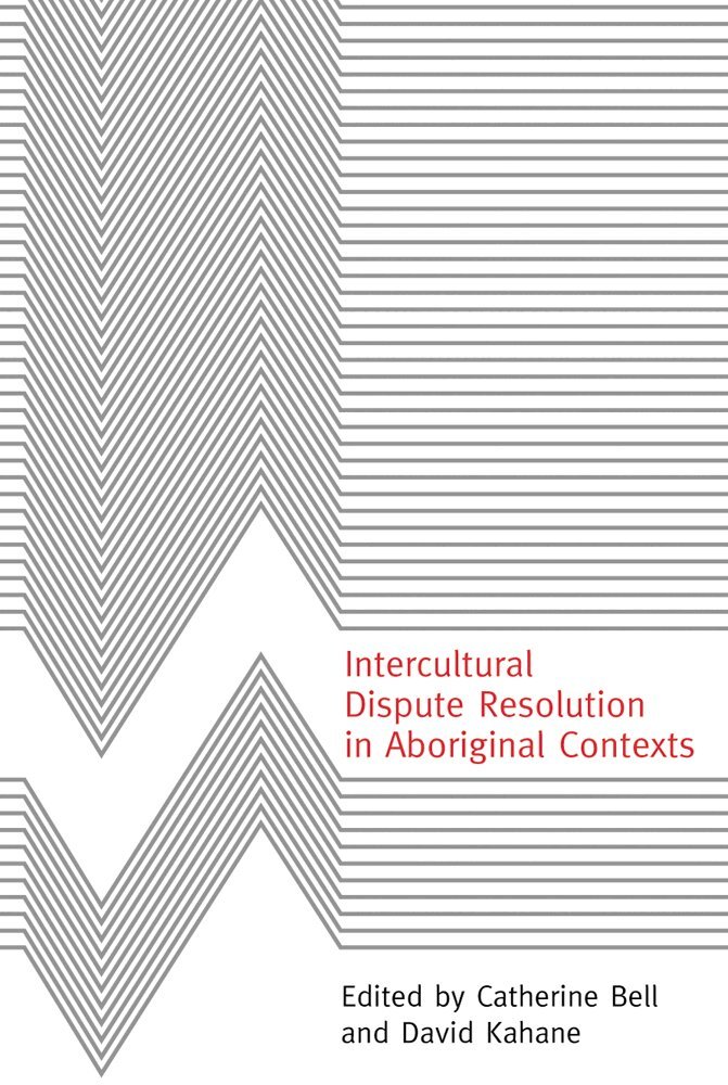Catherine Bell, David Kahane - Intercultural Dispute Resolution in Aboriginal Contexts, Häftad. Tillgänglighet: Tillfälligt slut