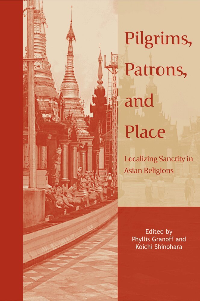 Phyllis Granoff, Koichi Shinohara - Pilgrims, Patrons, and Place, Inbunden. Tillgänglighet: Tillfälligt slut
