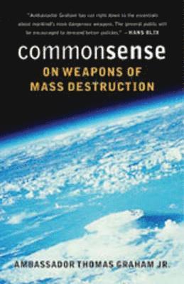 Thomas Graham Jr. - Common Sense on Weapons of Mass Destruction, Häftad. Tillgänglighet: Tillfälligt slut