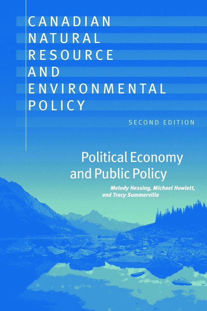 Melody Hessing, Michael Howlett, Tracy Summerville - Canadian Natural Resource and Environmental Policy, 2nd Ed., Häftad. Tillgänglighet: Tillfälligt slut
