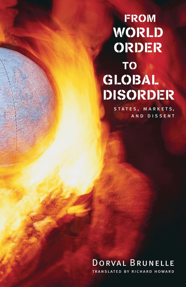 Dorval Brunelle - From World Order to Global Disorder, Inbunden