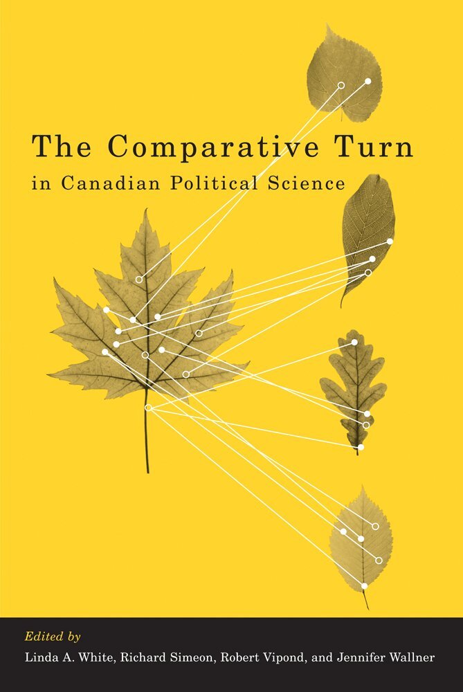 Linda White, Richard Simeon, Robert Vipond, Jennifer Wallner - Comparative Turn in Canadian Political Science, Häftad. Tillgänglighet: Tillfälligt slut