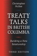 Treaty Talks in British Columbia, Third Edition