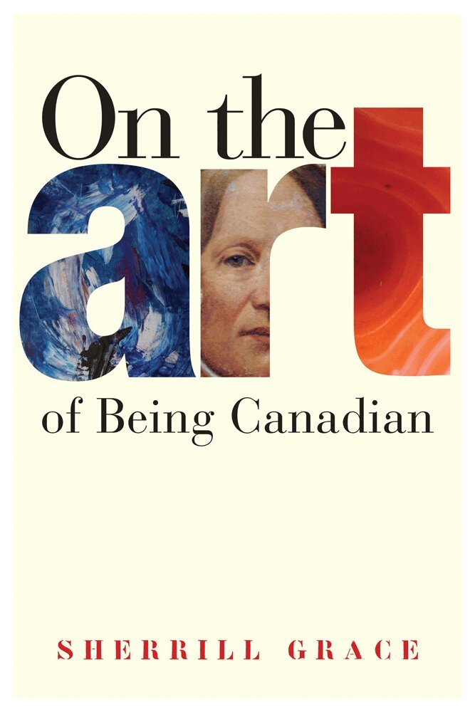 Sherrill Grace - On the Art of Being Canadian, Inbunden. Tillgänglighet: Tillfälligt slut
