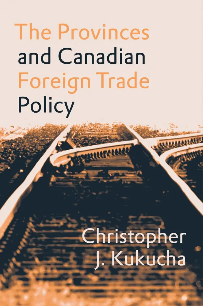 Christopher J. Kukucha - Provinces and Canadian Foreign Trade Policy, Inbunden. Tillgänglighet: Tillfälligt slut