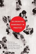 Deliberative Democracy in Practice