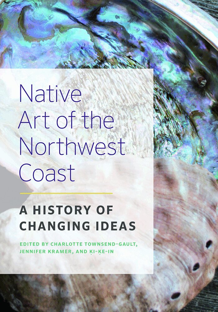 Charlotte Townsend-Gault, Jennifer Kramer, Ḳi-ḳe-in - Native Art of the Northwest Coast, Häftad