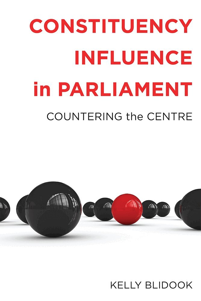 Kelly Blidook - Constituency Influence in Parliament, Häftad. Tillgänglighet: Lägg i varukorg
