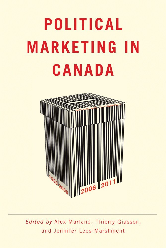Alex Marland, Thierry Giasson, Jennifer Lees-Marshment - Political Marketing in Canada, Inbunden. Tillgänglighet: Tillfälligt slut