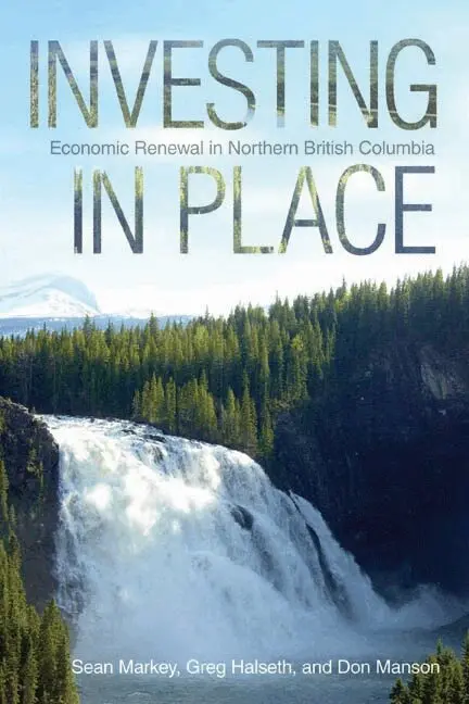 Sean Markey, Greg Halseth, Don Manson - Investing in Place, Inbunden. Tillgänglighet: Tillfälligt slut