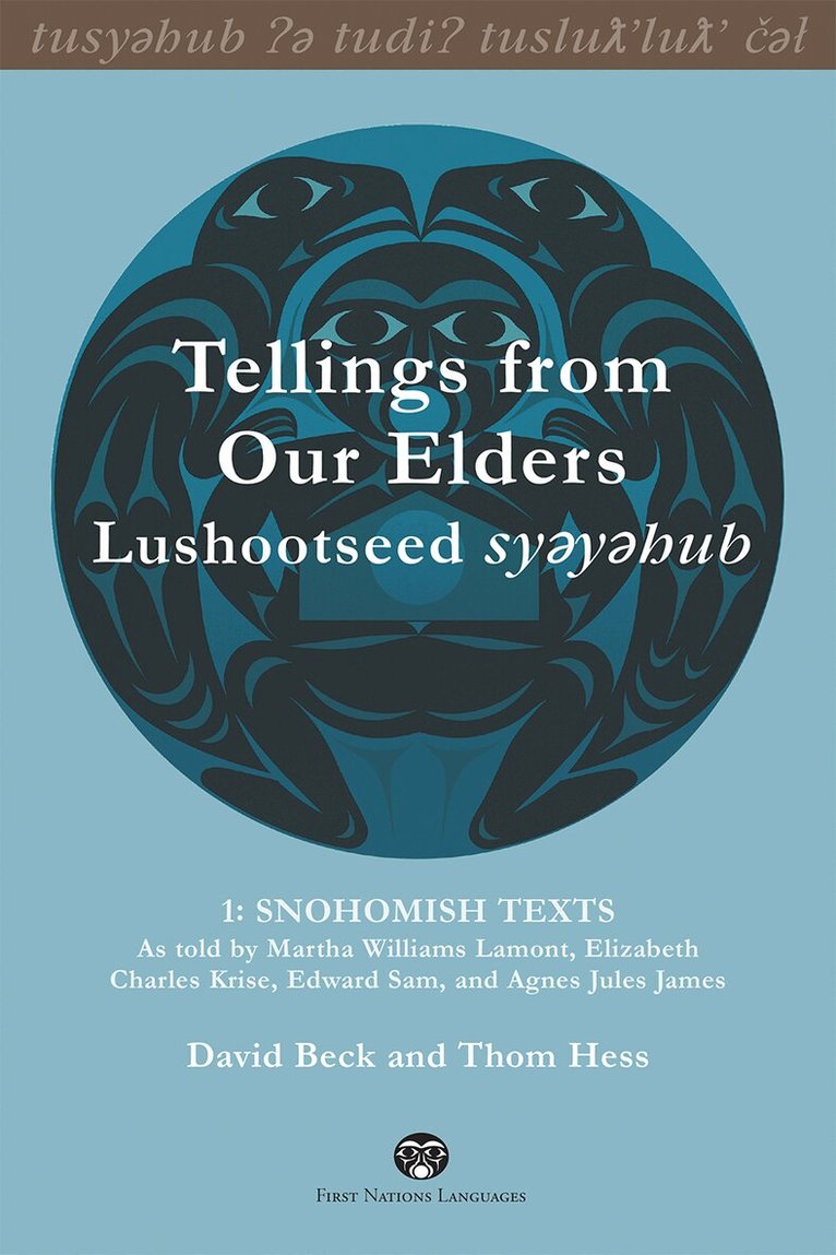 David Beck, Thom Hess - Tellings from Our Elders: Lushootseed Syeyehub, Inbunden. Tillgänglighet: Tillfälligt slut