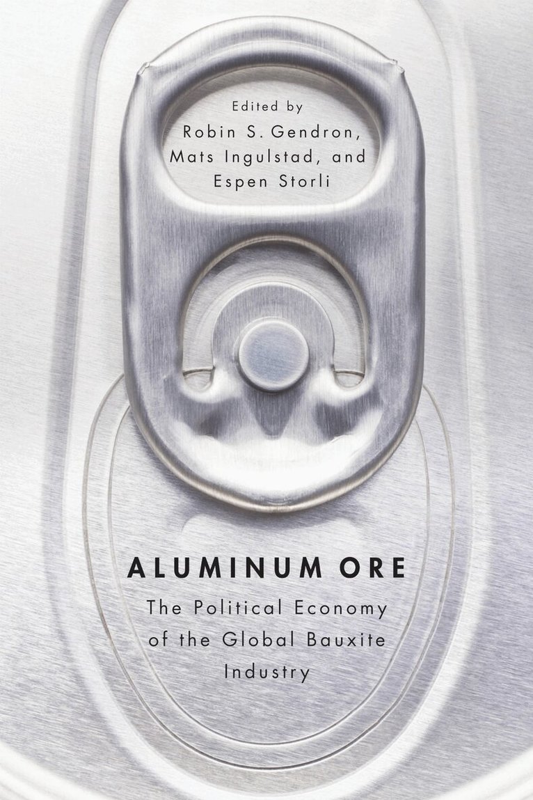 Robin S. Gendron, Mats Ingulstad, Espen Storli - Aluminum Ore, Häftad. Tillgänglighet: Tillfälligt slut