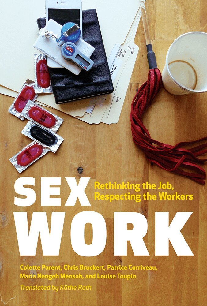 Colette Parent, Chris Bruckert, Patrice Corriveau, Maria Nengeh Mensah, Louise Toupin - Sex Work, Häftad