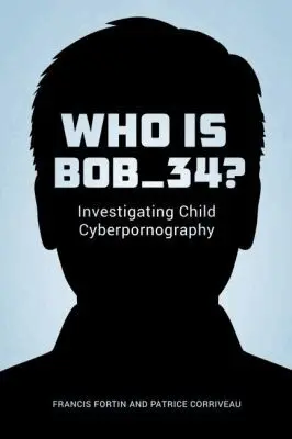 Francis Fortin, Patrice Corriveau - Who Is Bob_34?, Inbunden. Tillgänglighet: Tillfälligt slut