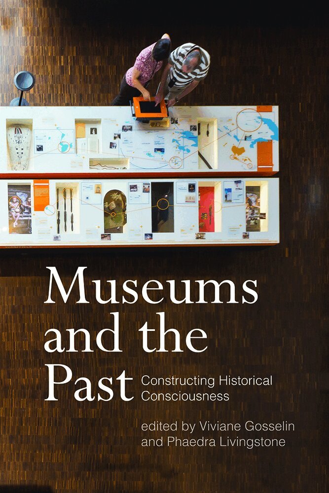 Viviane Gosselin, Phaedra Livingstone - Museums and the Past, Häftad. Tillgänglighet: Lägg i varukorg