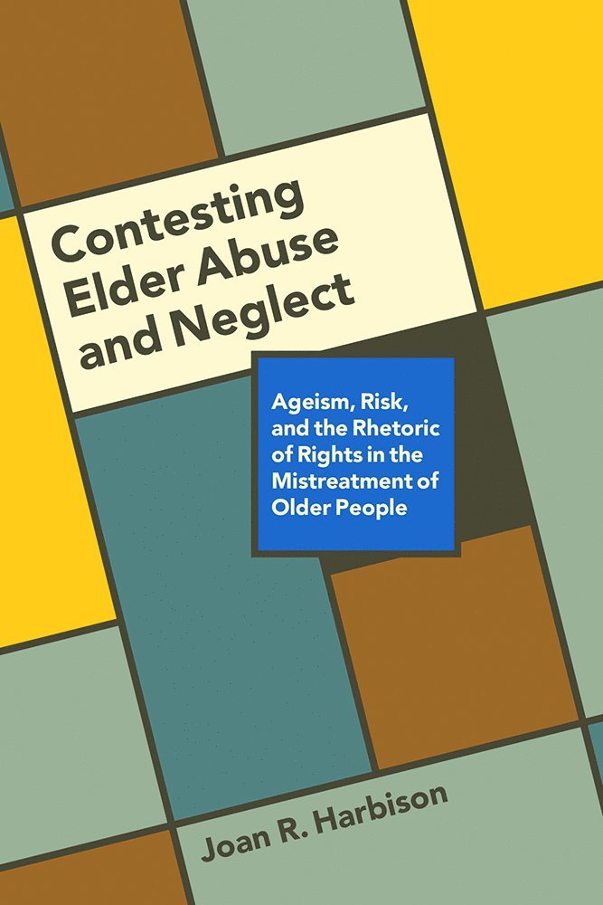Joan R. Harbison - Contesting Elder Abuse and Neglect, Inbunden. Tillgänglighet: Tillfälligt slut