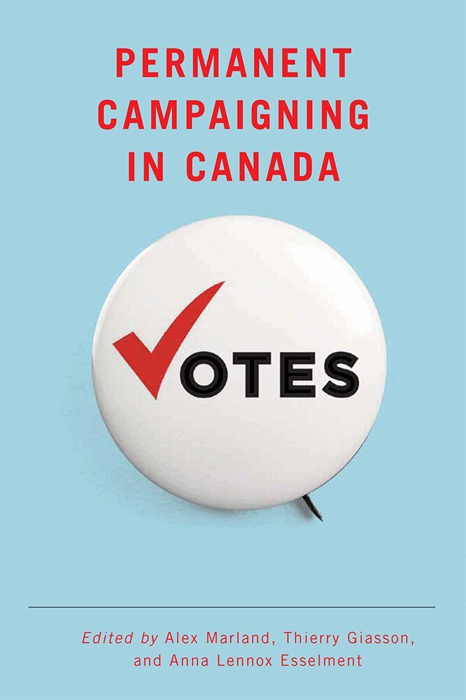 Alex Marland, Thierry Giasson, Anna Lennox Esselment - Permanent Campaigning in Canada, Häftad. Tillgänglighet: Tillfälligt slut