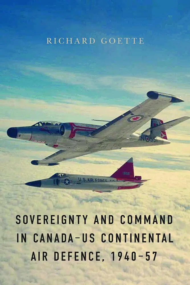 Richard Goette - Sovereignty and Command in Canada–US Continental Air Defence, 1940–57, Inbunden. Tillgänglighet: Tillfälligt slut