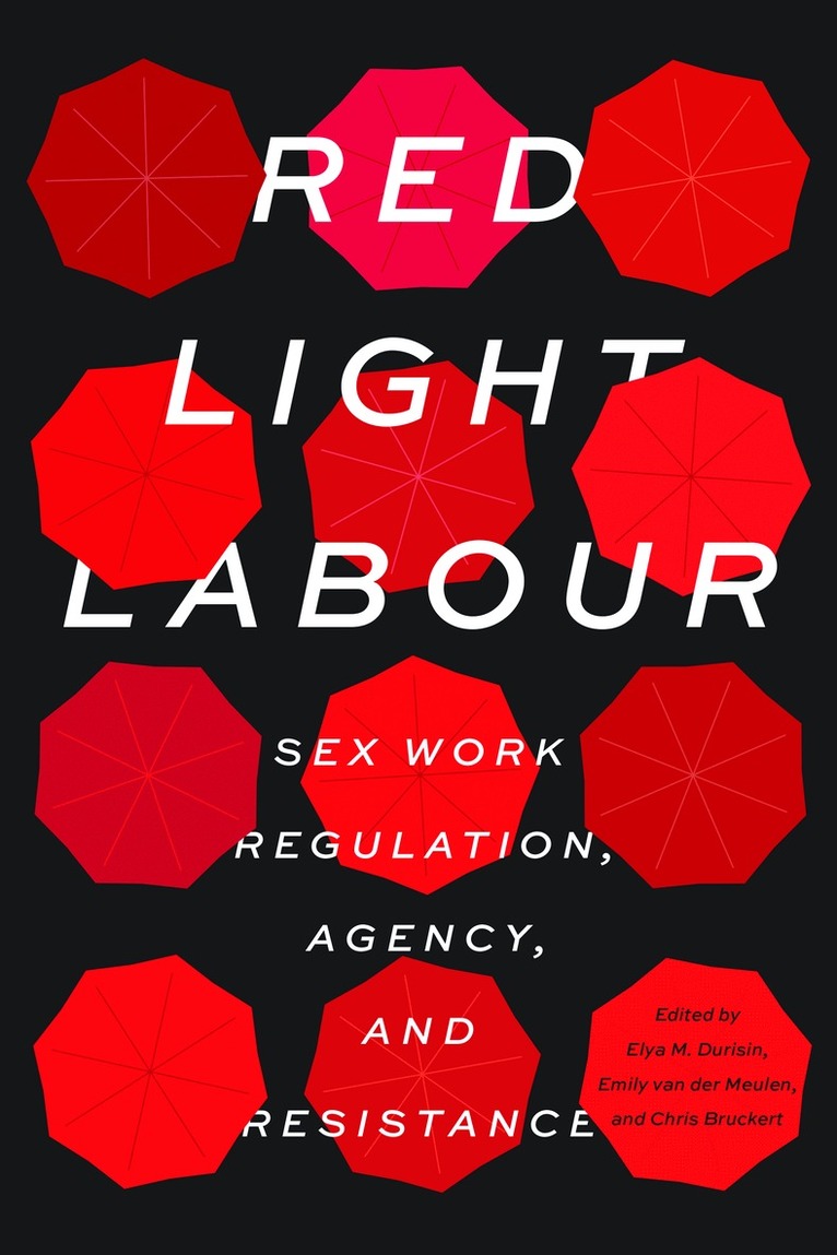 Elya M. Durisin, Emily van der Meulen, Chris Bruckert - Red Light Labour, Häftad. Tillgänglighet: Tillfälligt slut