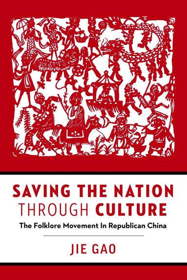 Saving the Nation Through Culture by Jie Gao