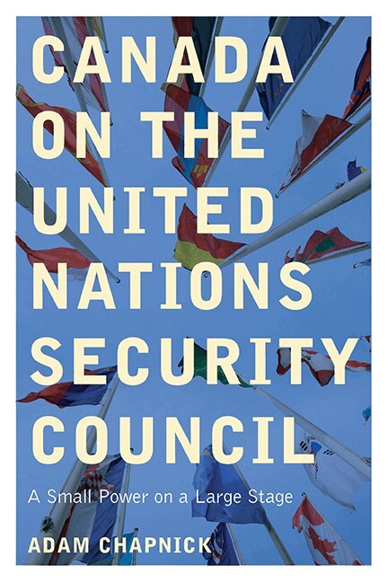Adam Chapnick - Canada on the United Nations Security Council, Häftad