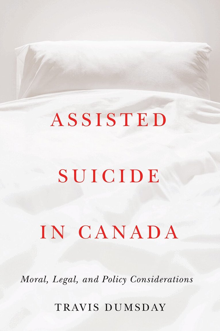 Travis Dumsday - Assisted Suicide in Canada, Häftad. Tillgänglighet: Lägg i varukorg