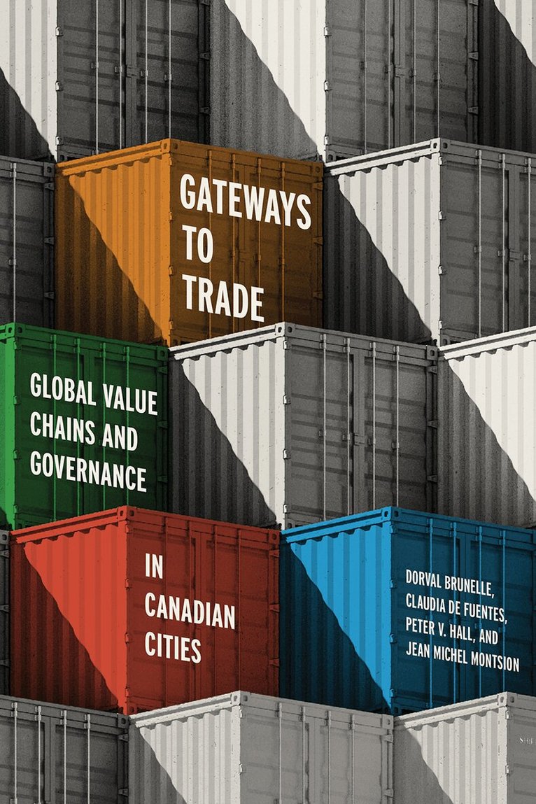 Dorval Brunelle, Claudia De Fuentes, Peter V. Hall, Jean Michel Montsion - Gateways to Trade, Inbunden
